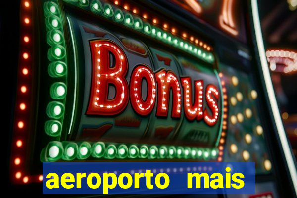 aeroporto mais proximo de mim